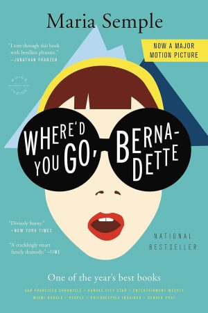 Where'd You Go, Bernadette by Maria Semple